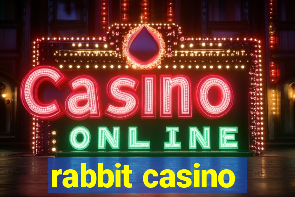 rabbit casino